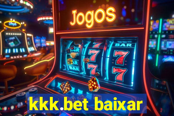 kkk.bet baixar